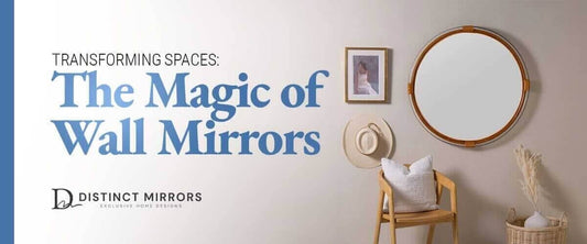 Transforming Spaces: The Magic of Wall Mirrors