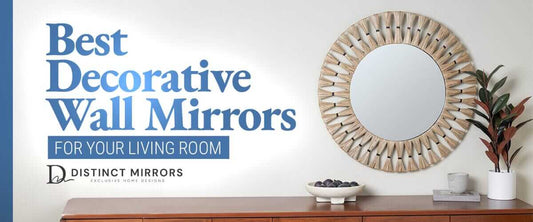 Best Decorative Wall Mirrors for Your Living Room