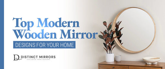 Top Modern Wooden Mirror Designs for Your Home